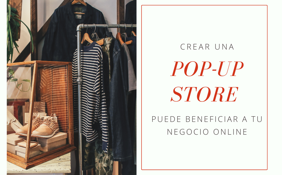 Si lo que buscas es llegar a tu público local de una ciudad o población específica; realizar una acción impactante como abrir una pop-up store puede ser una buena solución.